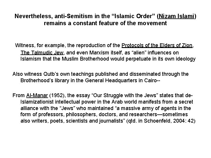 Nevertheless, anti-Semitism in the “Islamic Order” (Nizam Islami) remains a constant feature of the