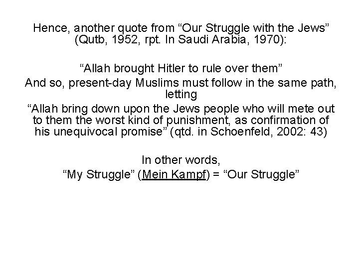Hence, another quote from “Our Struggle with the Jews” (Qutb, 1952, rpt. In Saudi
