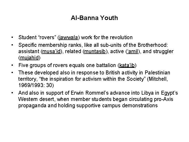 Al-Banna Youth • Student “rovers” (jawwala) work for the revolution • Specific membership ranks,