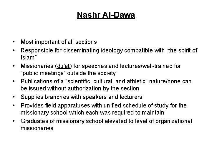 Nashr Al-Dawa • Most important of all sections • Responsible for disseminating ideology compatible