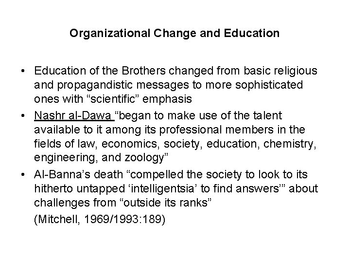 Organizational Change and Education • Education of the Brothers changed from basic religious and