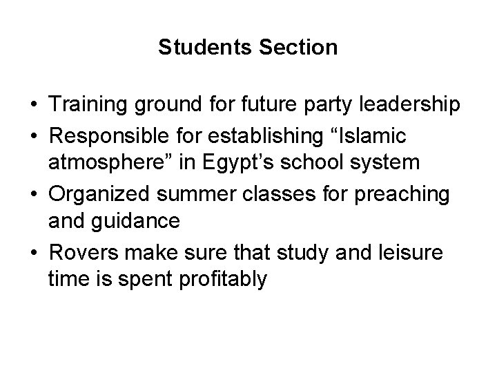 Students Section • Training ground for future party leadership • Responsible for establishing “Islamic