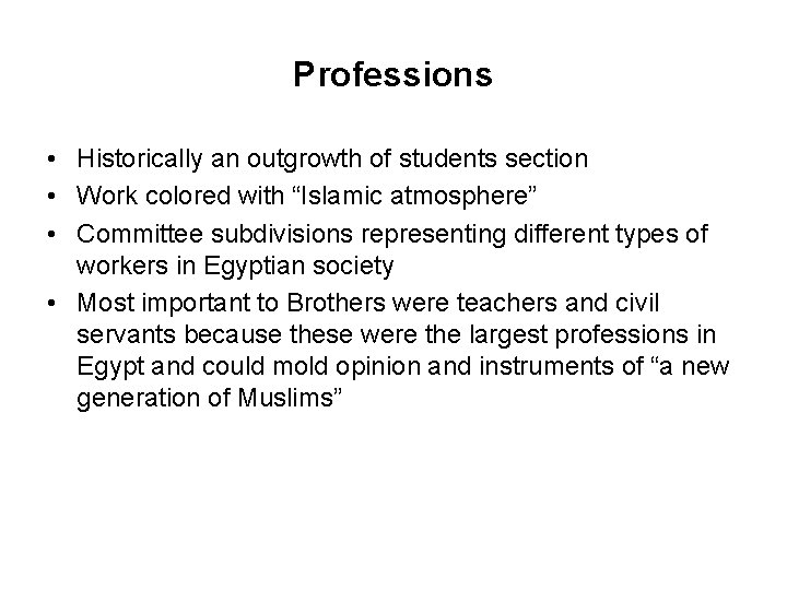 Professions • Historically an outgrowth of students section • Work colored with “Islamic atmosphere”