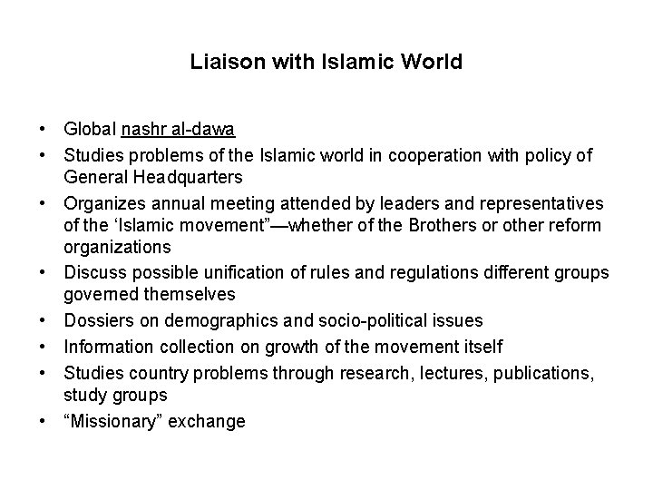 Liaison with Islamic World • Global nashr al-dawa • Studies problems of the Islamic