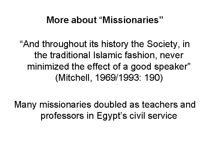 More about “Missionaries” “And throughout its history the Society, in the traditional Islamic fashion,
