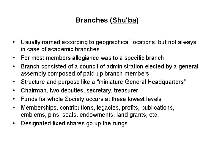 Branches (Shu’ba) • Usually named according to geographical locations, but not always, in case