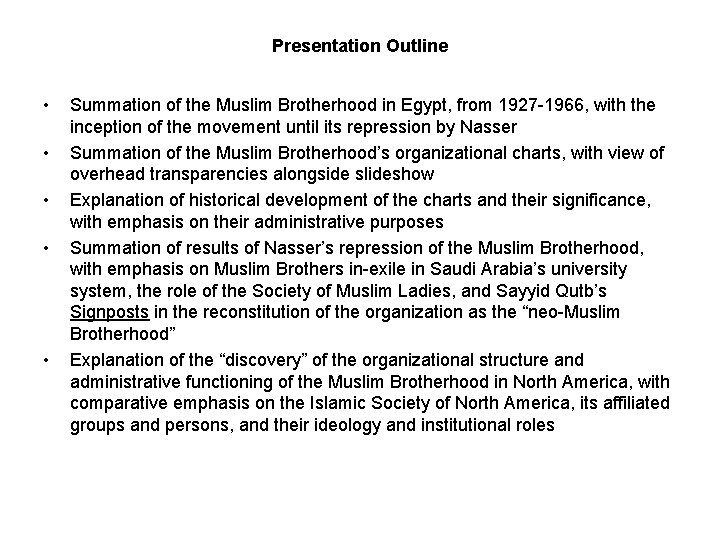 Presentation Outline • • • Summation of the Muslim Brotherhood in Egypt, from 1927