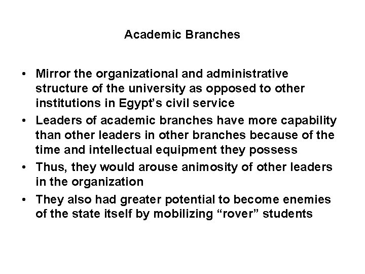 Academic Branches • Mirror the organizational and administrative structure of the university as opposed