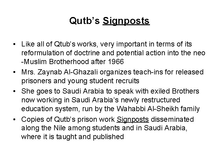 Qutb’s Signposts • Like all of Qtub’s works, very important in terms of its