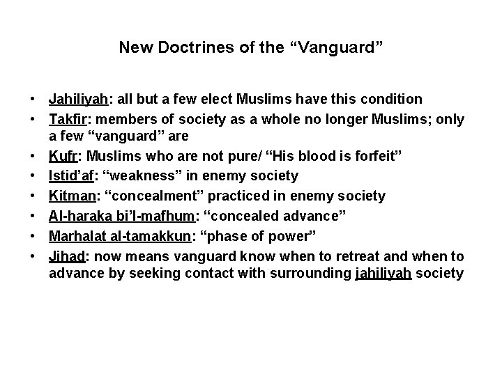 New Doctrines of the “Vanguard” • Jahiliyah: all but a few elect Muslims have