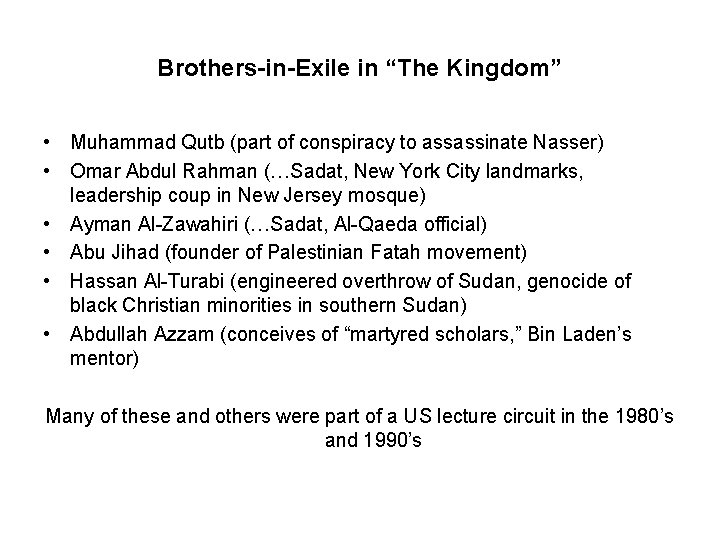 Brothers-in-Exile in “The Kingdom” • Muhammad Qutb (part of conspiracy to assassinate Nasser) •
