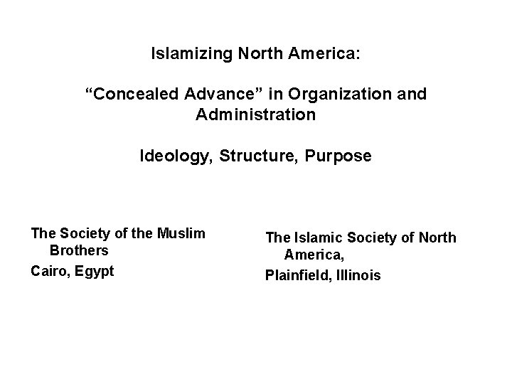 Islamizing North America: “Concealed Advance” in Organization and Administration Ideology, Structure, Purpose The Society