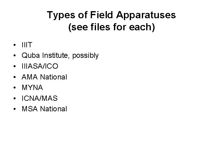 Types of Field Apparatuses (see files for each) • • IIIT Quba Institute, possibly