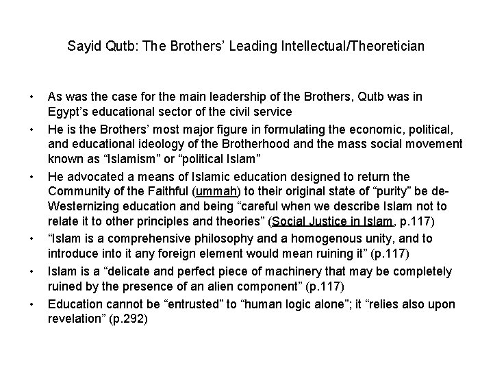 Sayid Qutb: The Brothers’ Leading Intellectual/Theoretician • • • As was the case for