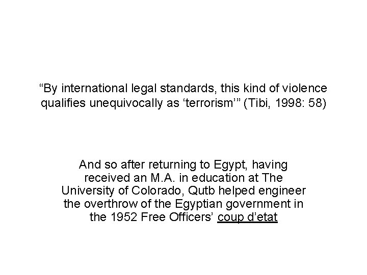 “By international legal standards, this kind of violence qualifies unequivocally as ‘terrorism’” (Tibi, 1998:
