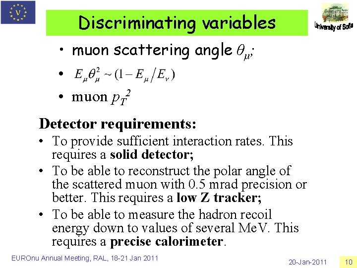 Discriminating variables • muon scattering angle θμ; • • muon p. T 2 Detector