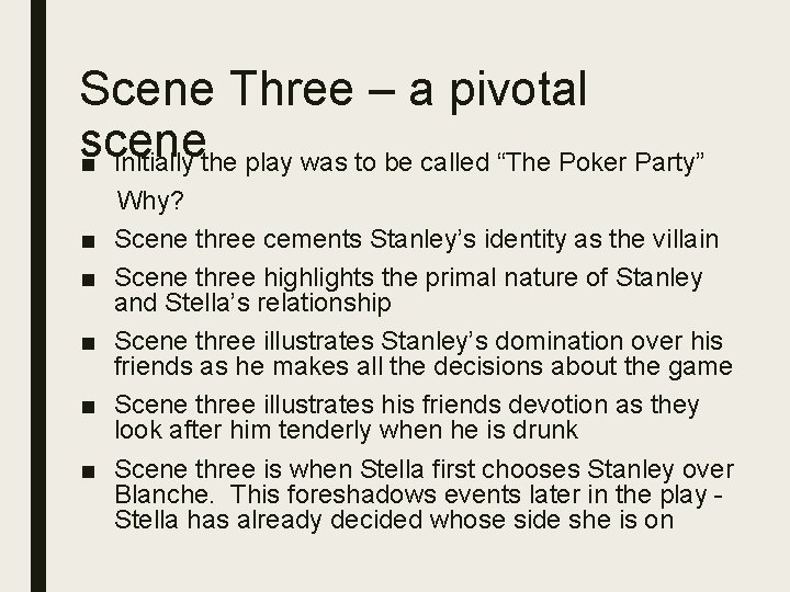 Scene Three – a pivotal scene ■ Initially the play was to be called