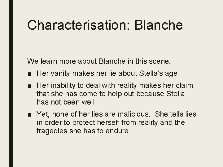 Characterisation: Blanche We learn more about Blanche in this scene: ■ Her vanity makes