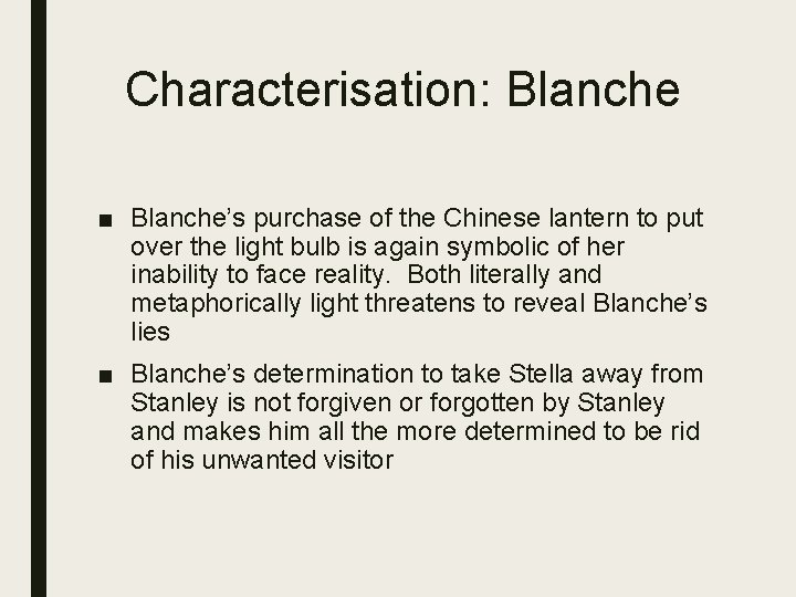Characterisation: Blanche ■ Blanche’s purchase of the Chinese lantern to put over the light