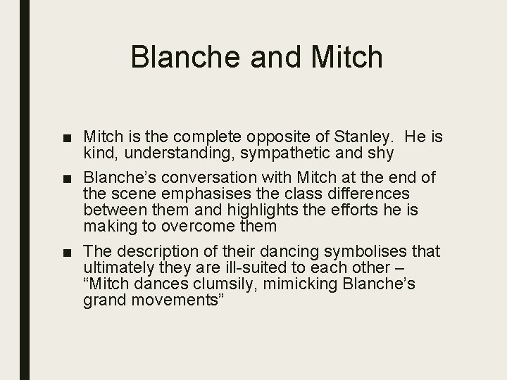 Blanche and Mitch ■ Mitch is the complete opposite of Stanley. He is kind,