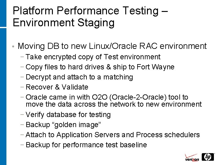 Platform Performance Testing – Environment Staging • Moving DB to new Linux/Oracle RAC environment