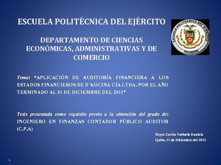 ESCUELA POLITÉCNICA DEL EJÉRCITO DEPARTAMENTO DE CIENCIAS ECONÓMICAS, ADMINISTRATIVAS Y DE COMERCIO Tema: “APLICACIÓN