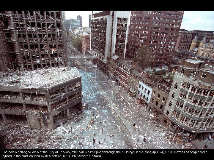 The bomb damaged area of the City of London, after two blasts ripped through