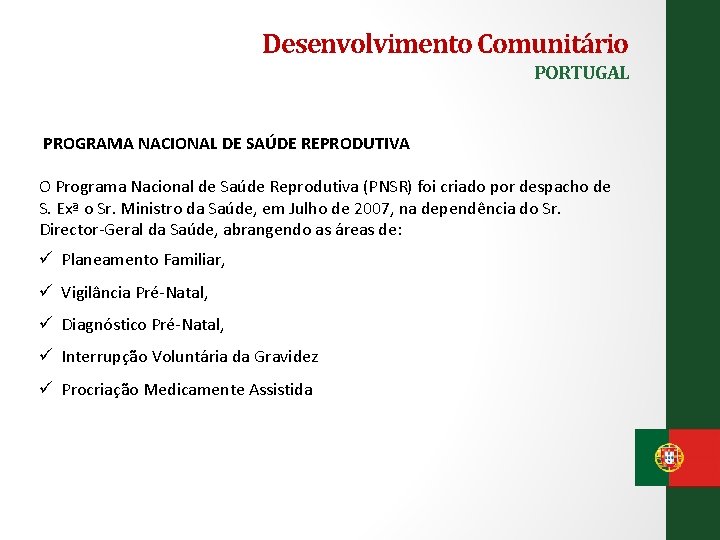 Desenvolvimento Comunitário PORTUGAL PROGRAMA NACIONAL DE SAÚDE REPRODUTIVA O Programa Nacional de Saúde Reprodutiva