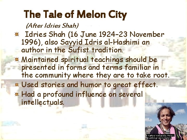 The Tale of Melon City (After Idries Shah) Idries Shah (16 June 1924– 23 The Tale of Melon City (After Idries Shah) Idries Shah (16 June 1924– 23