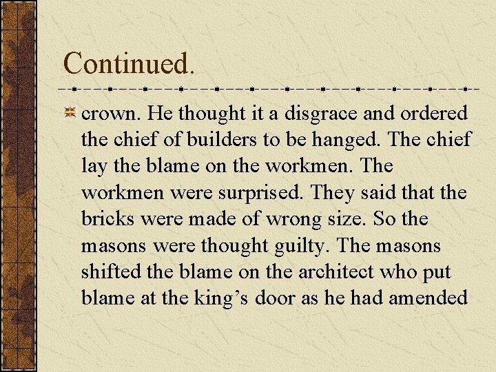 Continued. crown. He thought it a disgrace and ordered the chief of builders to Continued. crown. He thought it a disgrace and ordered the chief of builders to