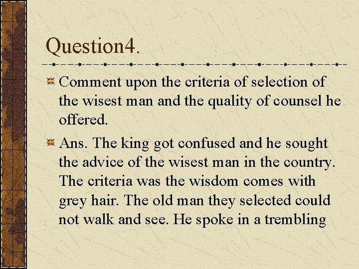 Question 4. Comment upon the criteria of selection of the wisest man and the Question 4. Comment upon the criteria of selection of the wisest man and the