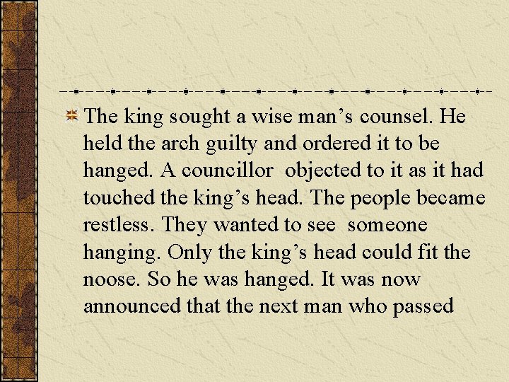 The king sought a wise man’s counsel. He held the arch guilty and ordered The king sought a wise man’s counsel. He held the arch guilty and ordered