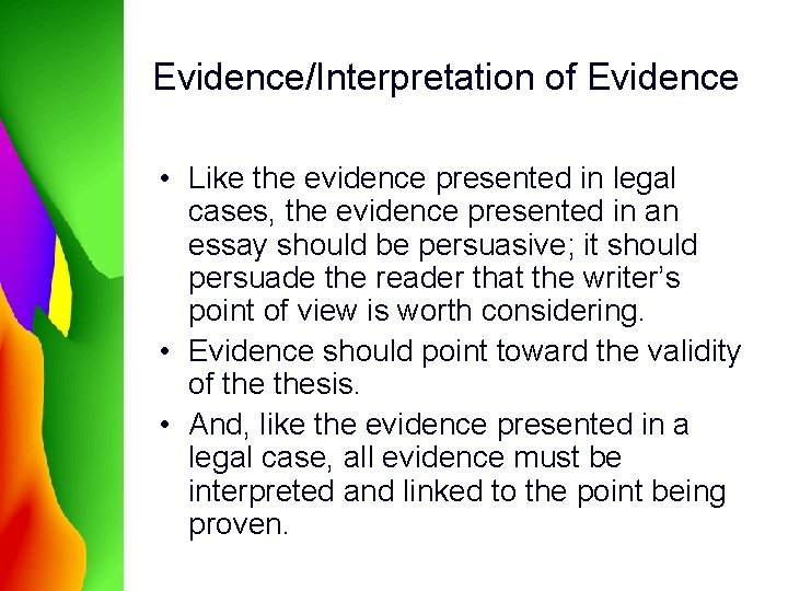 Evidence/Interpretation of Evidence • Like the evidence presented in legal cases, the evidence presented Evidence/Interpretation of Evidence • Like the evidence presented in legal cases, the evidence presented