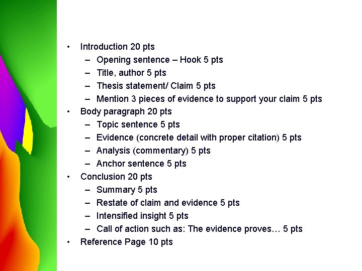• • Introduction 20 pts – Opening sentence – Hook 5 pts – • • Introduction 20 pts – Opening sentence – Hook 5 pts –
