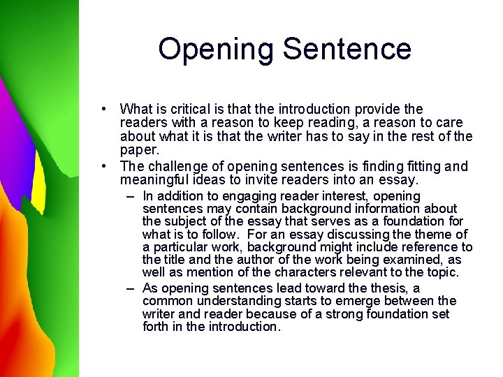 Opening Sentence • What is critical is that the introduction provide the readers with Opening Sentence • What is critical is that the introduction provide the readers with