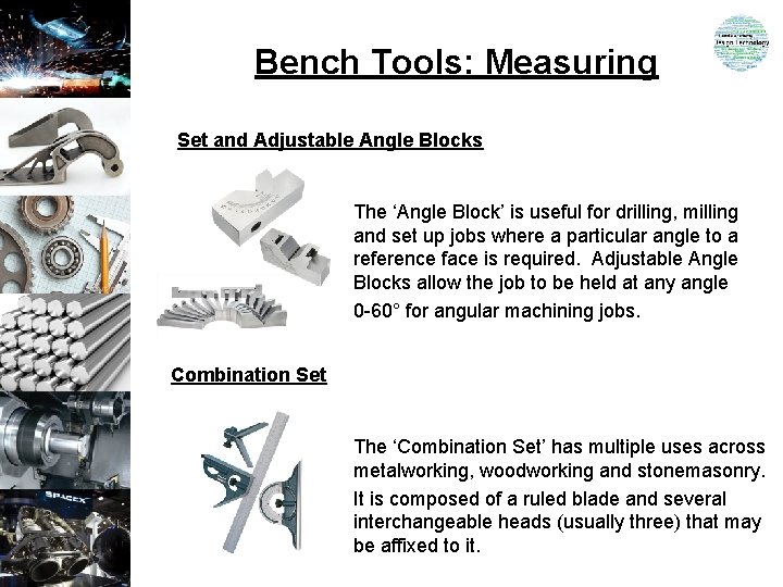 Bench Tools: Measuring Set and Adjustable Angle Blocks The ‘Angle Block’ is useful for