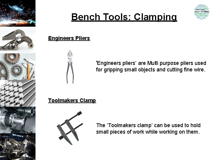 Bench Tools: Clamping Engineers Pliers ‘Engineers pliers’ are Multi purpose pliers used for gripping