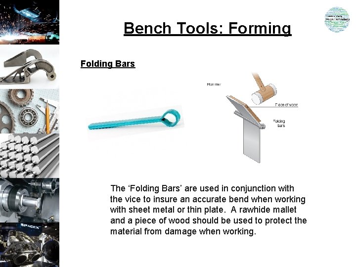 Bench Tools: Forming Folding Bars The ‘Folding Bars’ are used in conjunction with the