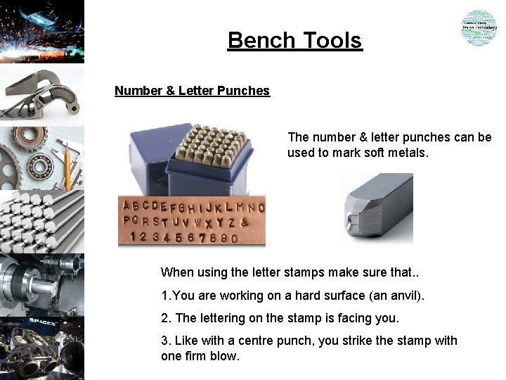 Bench Tools Number & Letter Punches The number & letter punches can be used