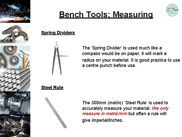 Bench Tools: Measuring Spring Dividers The ‘Spring Divider’ is used much like a compass