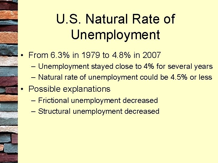 U. S. Natural Rate of Unemployment • From 6. 3% in 1979 to 4.