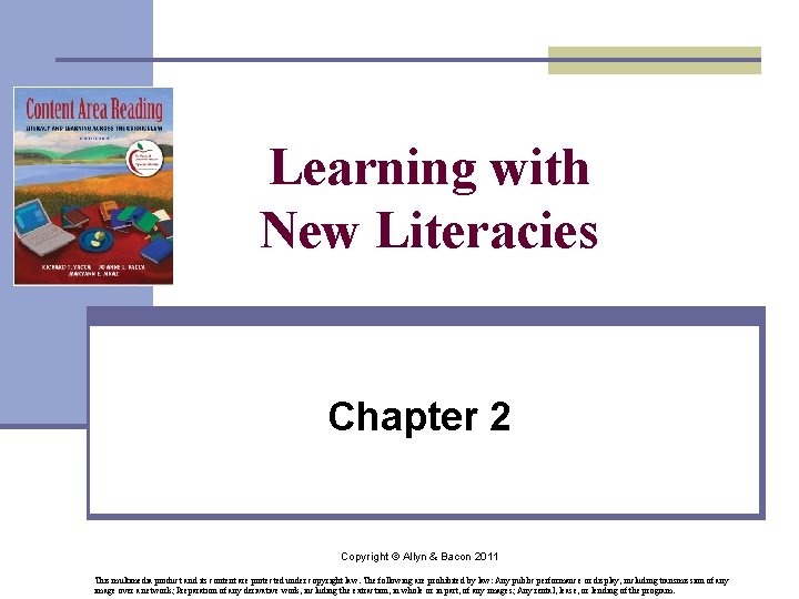 Learning with New Literacies Chapter 2 Copyright © Allyn & Bacon 2011 This multimedia