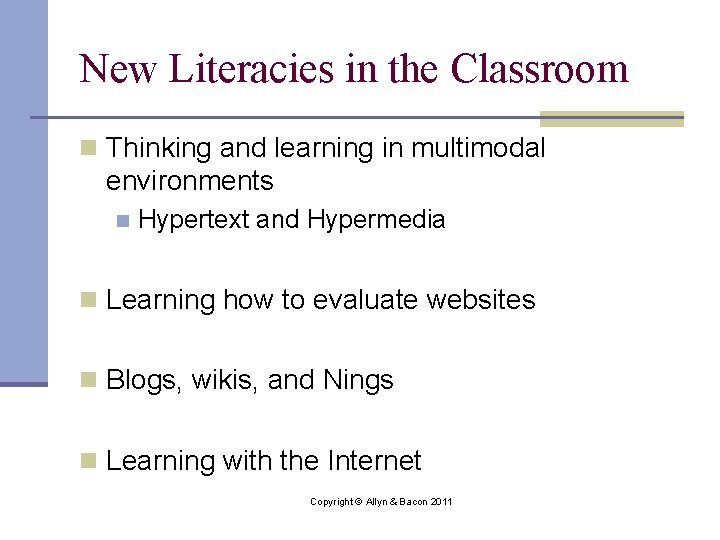 New Literacies in the Classroom n Thinking and learning in multimodal environments n Hypertext