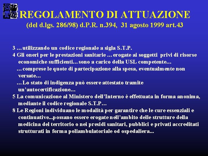 REGOLAMENTO DI ATTUAZIONE (del d. lgs. 286/98) d. P. R. n. 394, 31 agosto