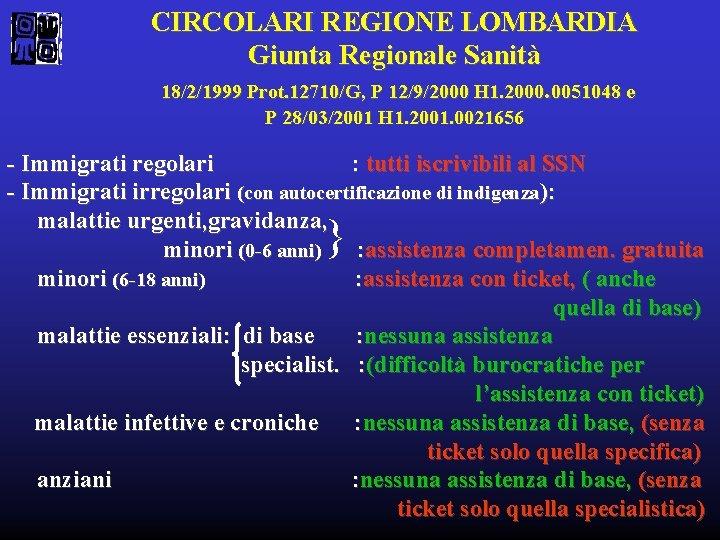 CIRCOLARI REGIONE LOMBARDIA Giunta Regionale Sanità 18/2/1999 Prot. 12710/G, P 12/9/2000 H 1. 2000.