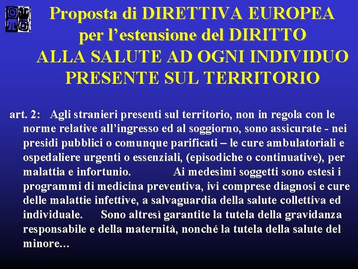 Proposta di DIRETTIVA EUROPEA per l’estensione del DIRITTO ALLA SALUTE AD OGNI INDIVIDUO PRESENTE