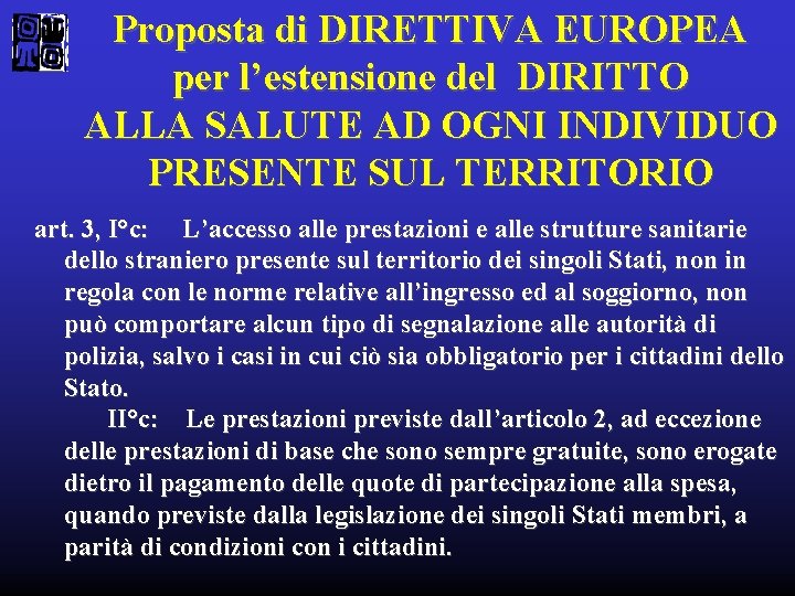 Proposta di DIRETTIVA EUROPEA per l’estensione del DIRITTO ALLA SALUTE AD OGNI INDIVIDUO PRESENTE