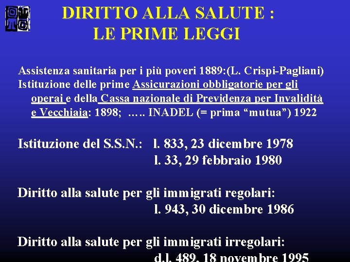 DIRITTO ALLA SALUTE : LE PRIME LEGGI Assistenza sanitaria per i più poveri 1889: