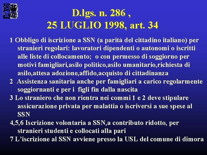 D. lgs. n. 286 , 25 LUGLIO 1998, art. 34 1 Obbligo di iscrizione