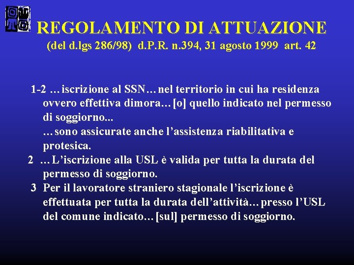 REGOLAMENTO DI ATTUAZIONE (del d. lgs 286/98) d. P. R. n. 394, 31 agosto